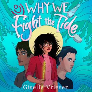 Why We Fight the Tide, Giselle Vriesen