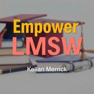 Empower LMSW: Simple Strategies to Thrive in Social Work: "Elevate your Social Work journey! Discover dynamic audio lessons fo