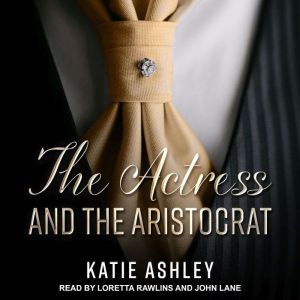 The Actress and the Aristocrat, Katie Ashley