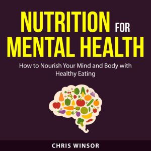 Nutrition for Mental Health, Chris Winsor