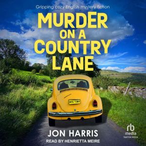 MURDER ON A COUNTRY LANE: Gripping cozy English mystery fiction