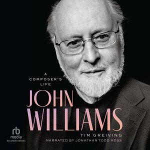 John Williams: A Composer's Life