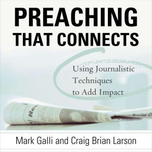 Preaching That Connects, Mark Galli