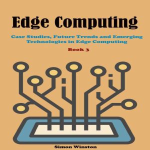 Edge Computing, Simon Winston