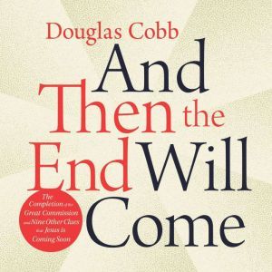 And Then the End Will Come, Douglas Cobb