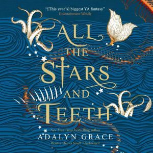 All the Stars and Teeth, Adalyn Grace