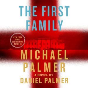 The First Family, Michael Palmer
