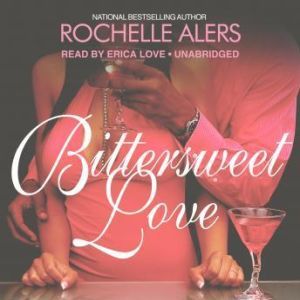 Bittersweet Love, Rochelle Alers