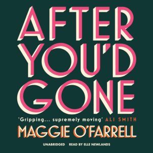 After Youd Gone, Maggie OFarrell