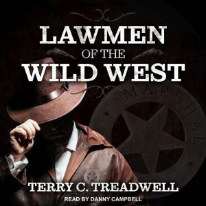 Lawmen of the Wild West, Terry C. Treadwell