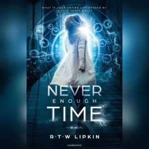 Never Enough Time, R. T. W. Lipkin