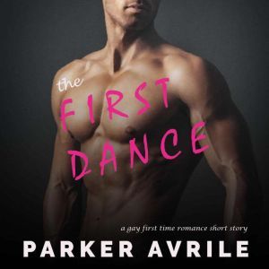 The First Dance, Parker Avrile