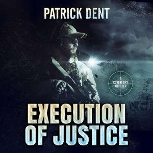 Execution of Justice, Patrick Dent
