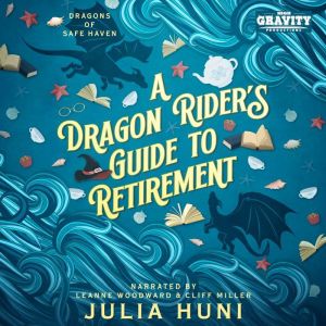 A Dragon Riders Guide to Retirement, Julia Huni