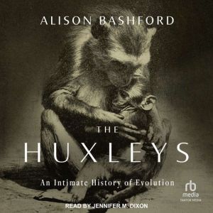 The Huxleys, Alison Bashford
