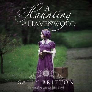 A Haunting at Havenwood, Sally Britton