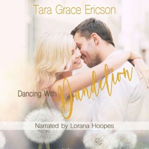 Dancing with Dandelion, Tara Grace Ericson