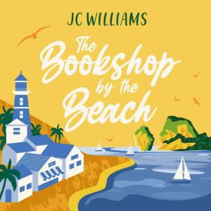The Bookshop by the Beach, J C Williams