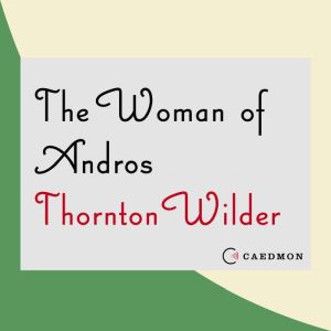 Woman of Andros, Thornton Wilder