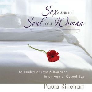 Sex and the Soul of a Woman, Paula Rinehart