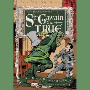 The Adventures of Sir Gawain the True..., Gerald Morris