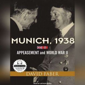 Munich, 1938: Appeasement and World War II, David Faber