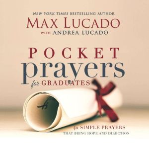 Pocket Prayers for Graduates, Max Lucado