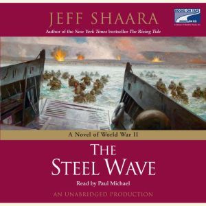 The Steel Wave: A Novel of World War II, Jeff Shaara