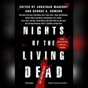 Nights of the Living Dead, Jonathan Maberry George A. Romero various authors