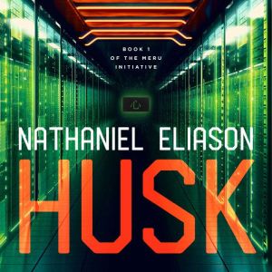 Husk: Book 1 of The Meru Initiative