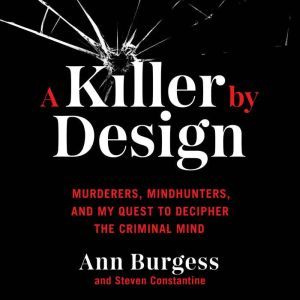 A Killer by Design, Ann Wolbert Burgess
