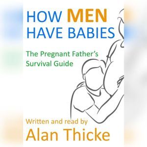 How Men Have Babies, Alan Thicke