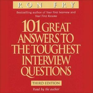 101 Great Answers to the Toughest Int..., Ron Fry