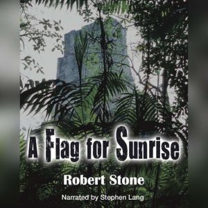 A Flag for Sunrise, Robert Stone
