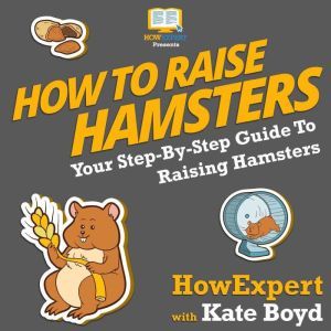 How To Raise Hamsters, HowExpert