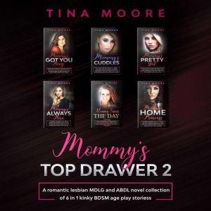 Mommys Top Drawer 2: A romantic lesbian MDLG and ABDL novel collection of 6 in 1 kinky BDSM age play stories