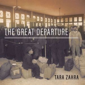 The Great Departure, Tara Zahra