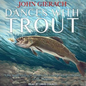Dances With Trout, John Gierach