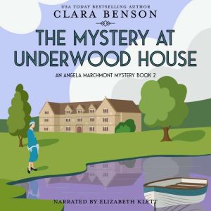 The Mystery at Underwood House, Clara Benson