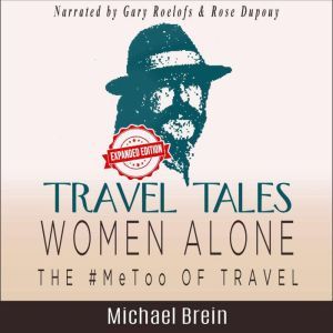 Travel Tales Women Alone  The MeTo..., Michael Brein