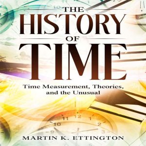 A Fascinating Journey Through Time, Martin K. Ettington