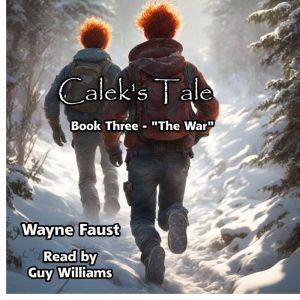 Calek's Tale Book Three: "The War"