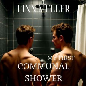 My First Communal Shower, Finn Meller
