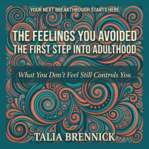 The Feelings You Avoided, Talia Brennick