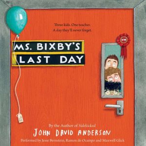 Ms. Bixbys Last Day, John David Anderson