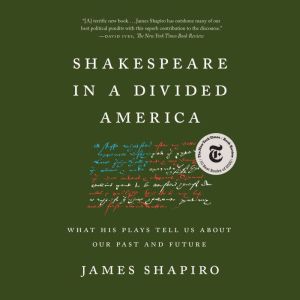 Shakespeare in a Divided America, James Shapiro