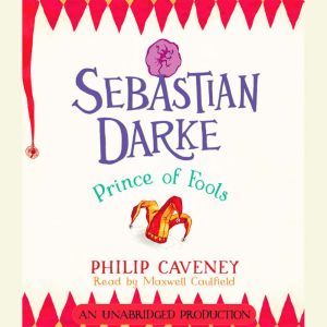 Sebastian Darke Prince of Fools, Philip Caveney