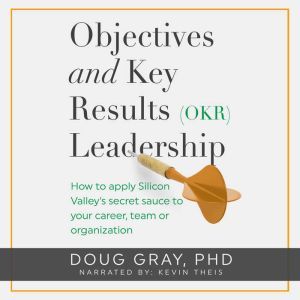 Objectives  Key Results OKR Leader..., Doug Gray