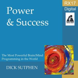 RX 17 Series Power and Success, Dick Sutphen