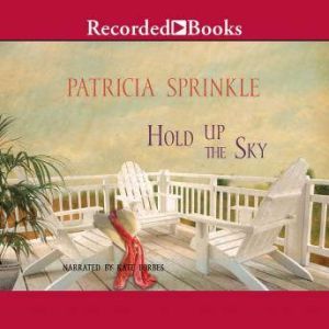 Hold Up the Sky, Patricia Sprinkle